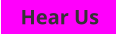 Hear Us